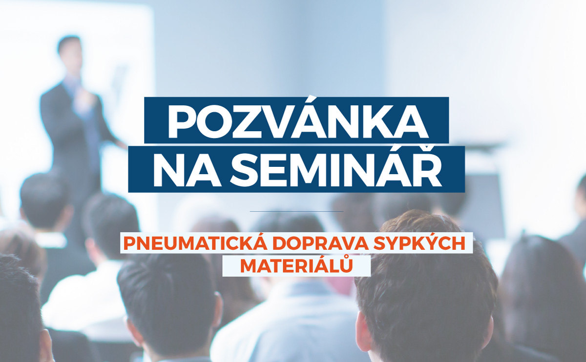 Pozvánka na seminář - Pneumatická doprava sypkých materiálů Pozvánka na seminář - Pneumatická doprava sypkých materiálů